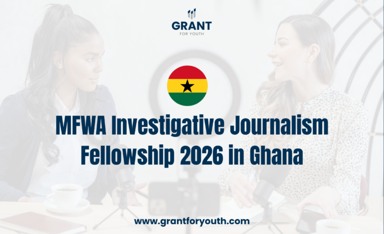 Next Generation Investigative Journalism Fellowship 2026 in Ghana (Fully Funded)