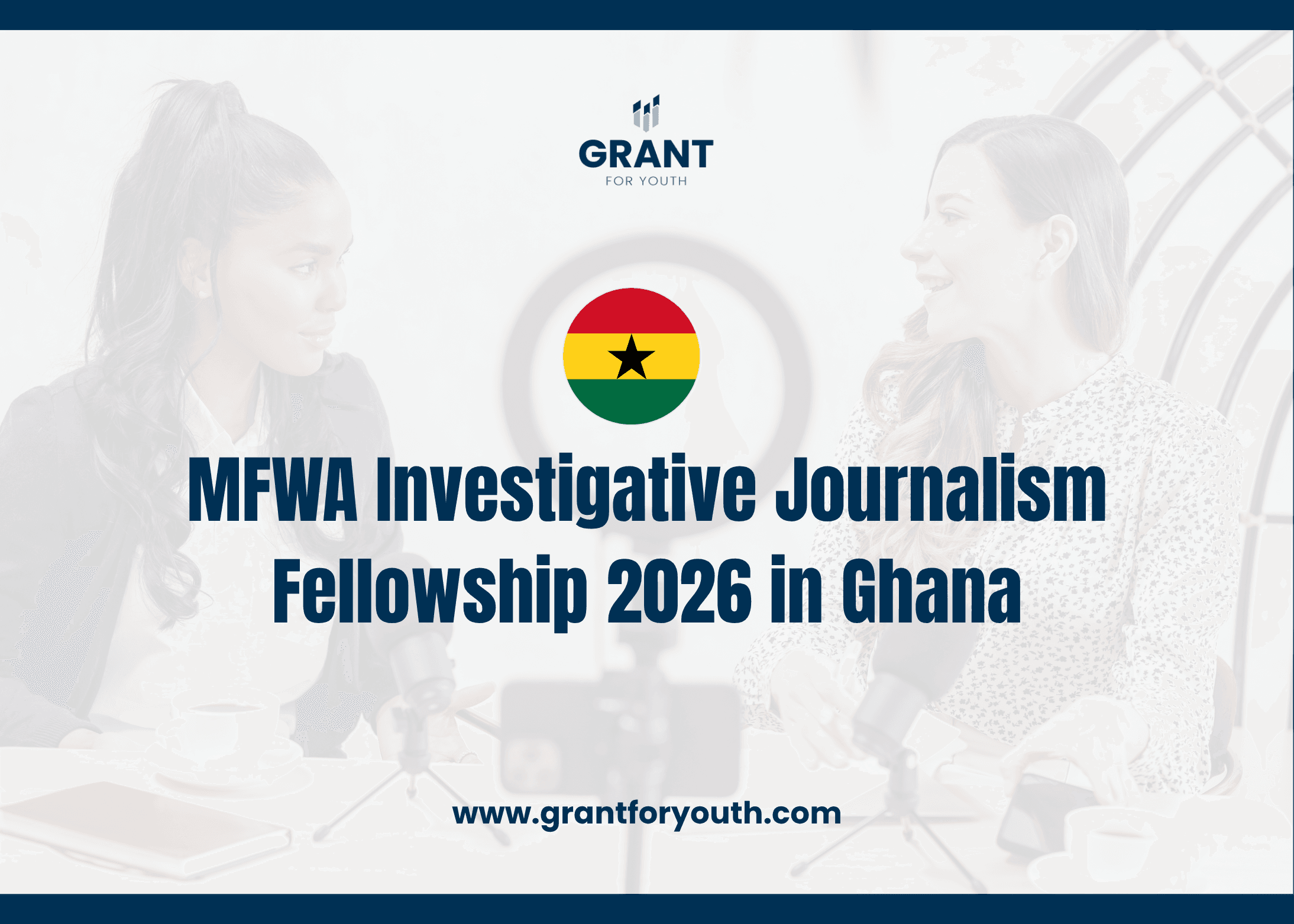 Next Generation Investigative Journalism Fellowship 2026 in Ghana (Fully Funded)