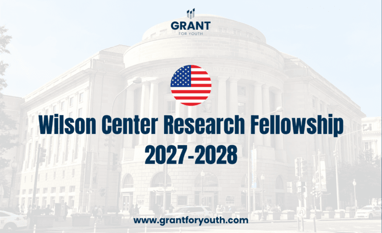 Wilson Center Research Fellowship 2027–2028
